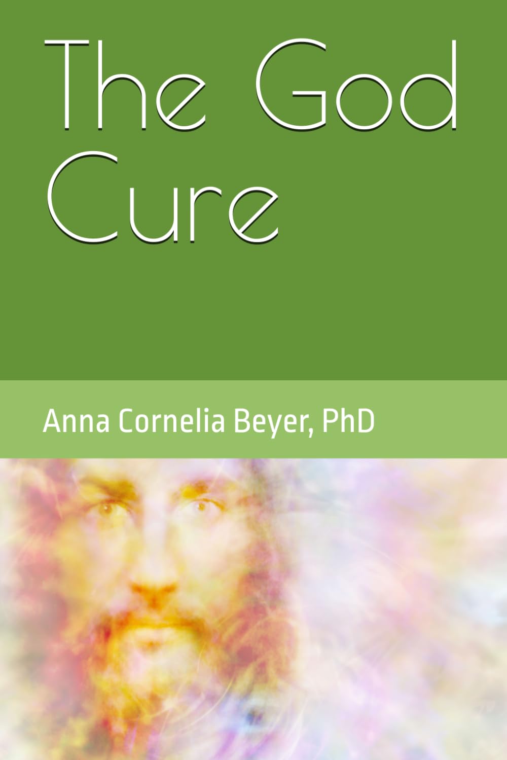 The God Cure: Spirituality as Therapy for Psychosis/Schizophrenia