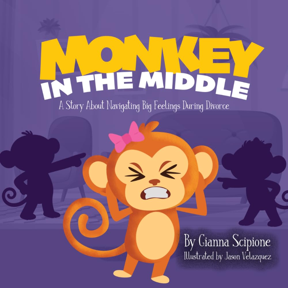 Monkey In The Middle: A Story About Navigating Big Feelings During Divorce