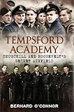  Tempsford Academy: Churchill\'s and Roosevelt\'s Secret Airfield (English Edition)