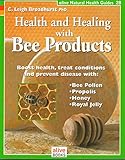 Health and Healing with Bee Products (Natural Health Guide)
