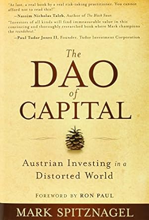 The Dao of Capital: Austrian Investing in a Distorted World