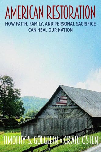 American Restoration: How Faith, Family, and Personal Sacrifice Can Heal Our Nation