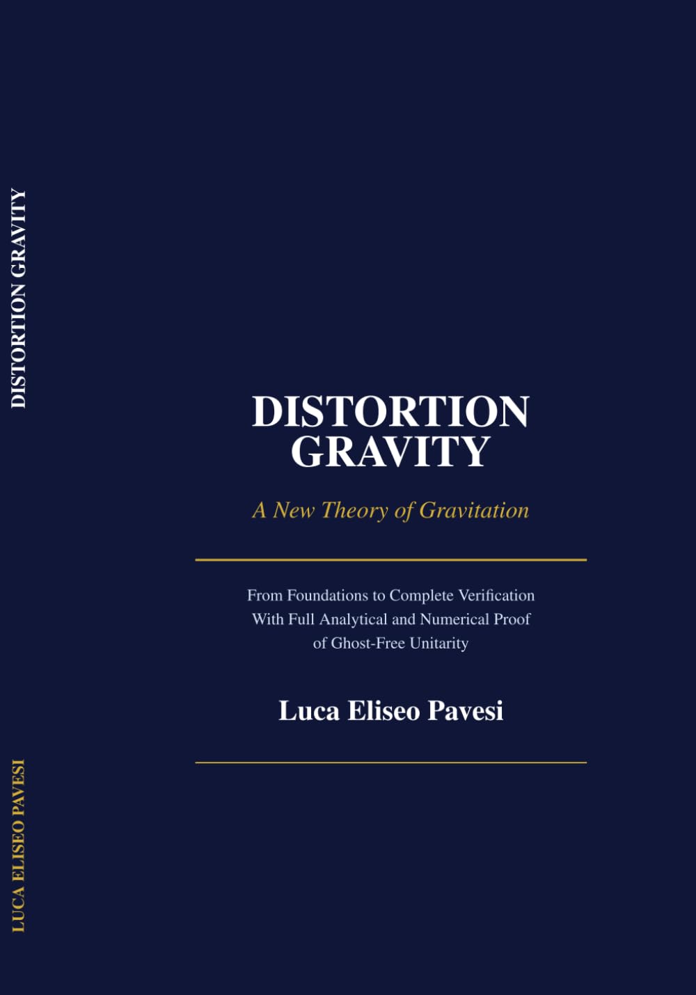 Distortion Gravity: A New Theory of Gravitation: From Foundations to Complete Verification
