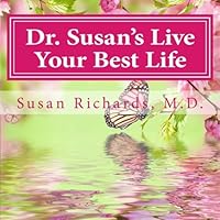 Dr. Susan's Live Your Best Life 151222703X Book Cover
