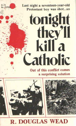Tonight They'Ll Kill a Catholic B003UYCHOK Book Cover
