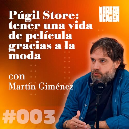 De Inditex al Barrio de Salamanca: una tienda de moda para una vida de pel&iacute;cula, con Mart&iacute;n Gim&eacute;nez