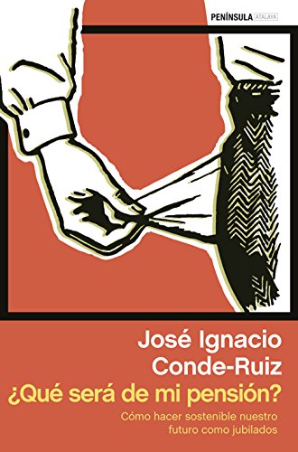 ¿Qué será de mi pensión?: Cómo hacer sostenible nuestro futuro como jubilados