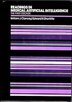 Readings in Medical Artificial Intelligence: The First Decade (Addison-Wesley Series in Artificial Intelligence) 0201108542 Book Cover