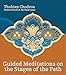 Guided Meditations on the Stages of the Path