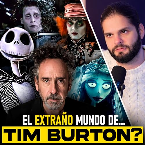 &iquest;Por qu&eacute; DISNEY no quer&iacute;a a Tim Burton? | Documental Podcast Por  arte de portada
