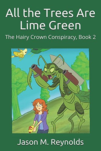 All the Trees Are Lime Green: The Hairy Crown C... 1973451670 Book Cover