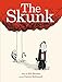 The Skunk: A Picture Book (Ala Notable Children's Books. Younger Readers (Awards))