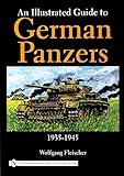 An Illustrated Guide to German Panzers 1935-1945 (Schiffer Military History)