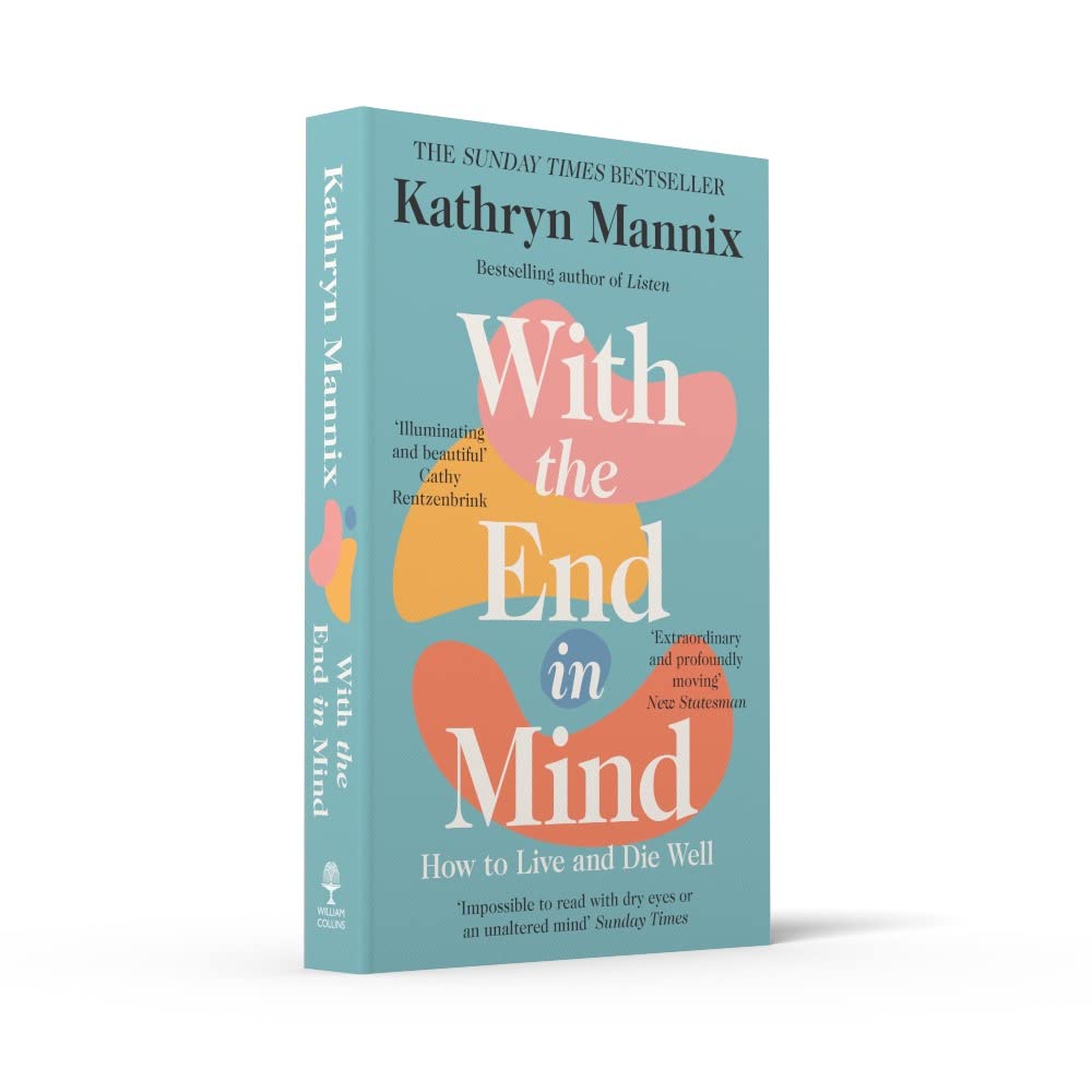 With the End in Mind: How to Live and Die Well