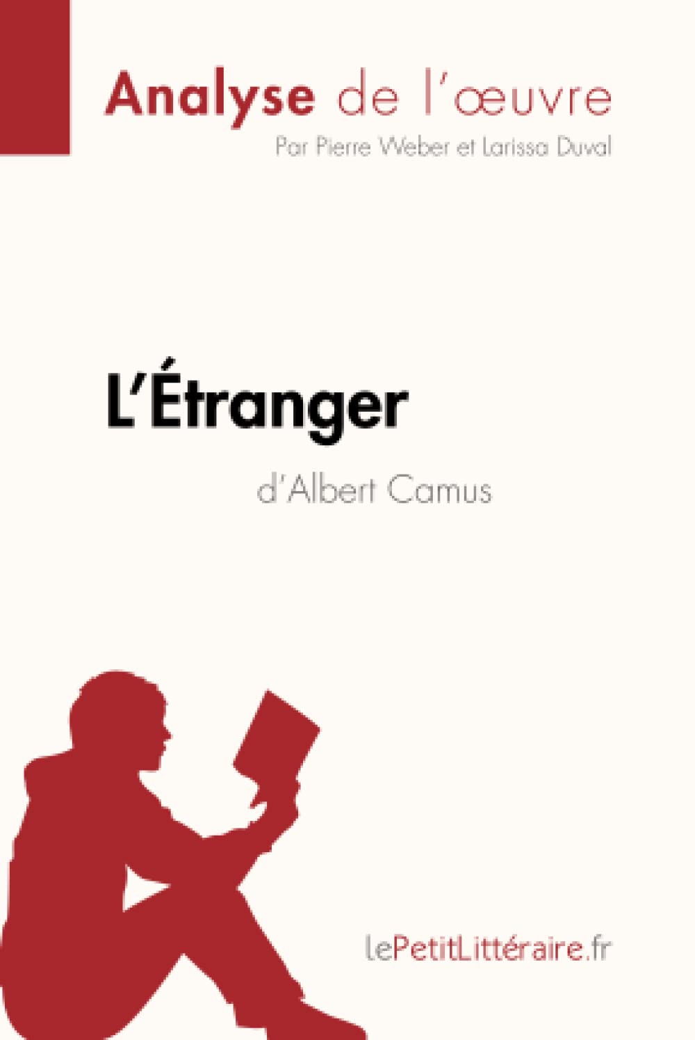 L'Étranger d'Albert Camus (Analyse de l'œuvre): Analyse complète et ...