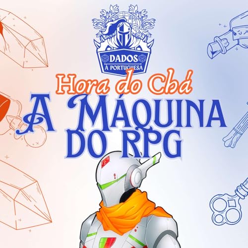 Hora do Ch&aacute; 🍵- A M&aacute;quina do RPG
