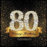 80 Happy Birthday: Gästebuch I Edles Cover in Schwarz & Gold mit Diamanten...