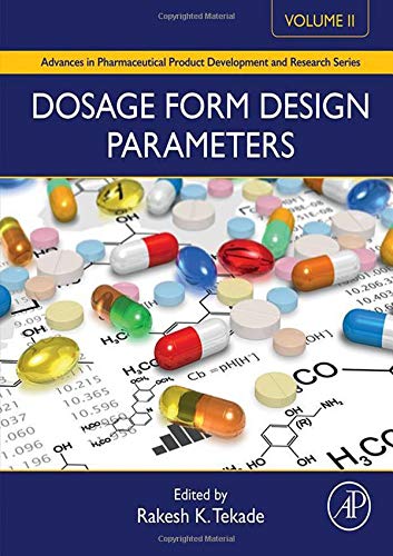 Dosage Form Design Parameters: Volume II (Advances in Pharmaceutical Product Development and Research)
