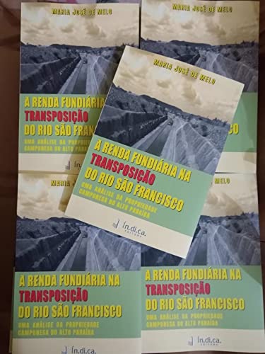 A Renda Fundiária na Transposição do Rio São Francisco: Uma Análise da Propriedade Camponesa do Alto