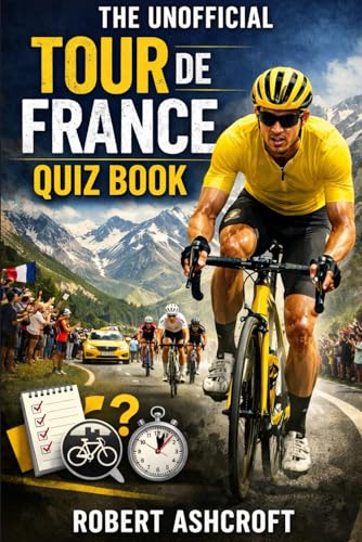 The Unofficial Tour De France Quiz Book