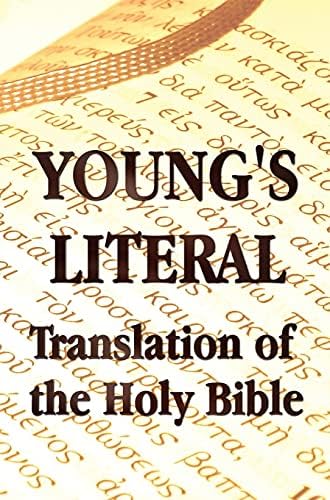 Young's Literal Translation of the Holy Bible - includes Prefaces to 1st, Revised, & 3rd Editions Hardcover – July 7, 2012
