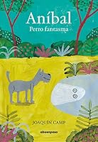 Aníbal. Perro fantasma 8417555447 Book Cover