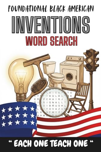 Foundational Black American Inventions: Each one, Teach one