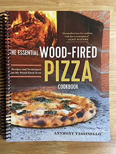 The Essential Wood Fired Pizza Cookbook: Recipes and Techniques From My Wood Fired Oven