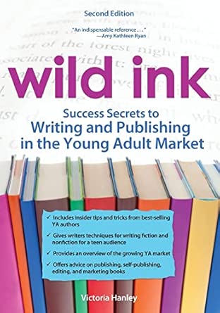 Wild Ink: Success Secrets to Writing and Publishing in the Young Adult Market 2nd Edition book cover