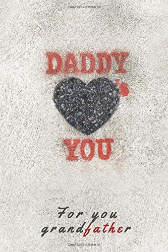 Daddy i love you - for you grandfather: Fill In The Blank Book For What You Love About grandfather for Gifts /Birthday / Father's day