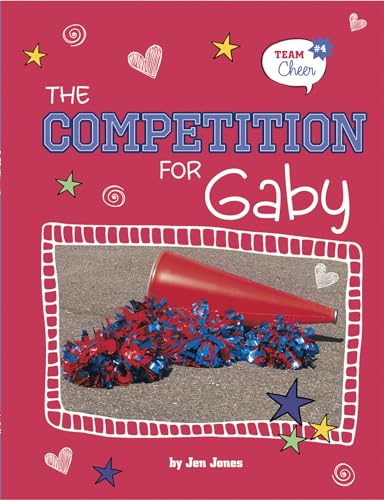 The Competition for Gaby (Team Cheer, 4)