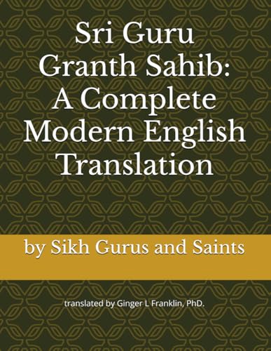 Sri Guru Granth Sahib: A Complete Modern English Translation
