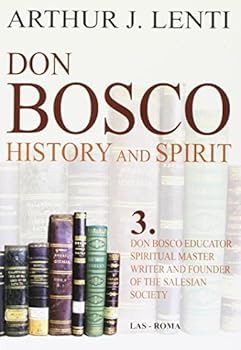Paperback Don Bosco: History & Spirit Vol. 3 (Educator, Spiritual Master, Writer and Founder of the Salesian Society.) [Italian] Book
