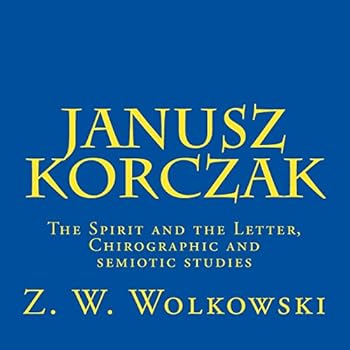 Paperback Janusz Korczak: The Spirit and the Letter, Chirographic and semiotic studies Book