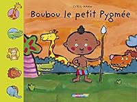 Boubou le petit Pygmée 2203109521 Book Cover