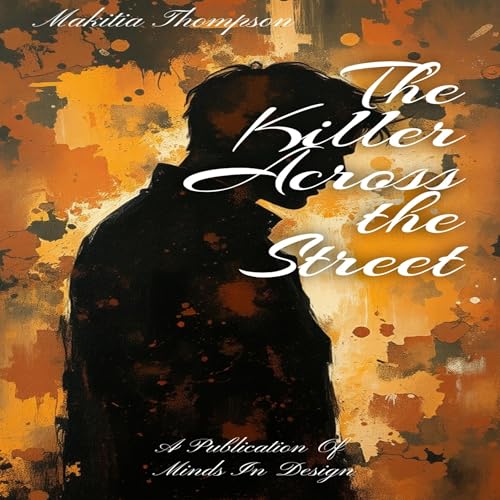 Audiobook: The Killer Across the Street by Makitia Thompson episode artwork