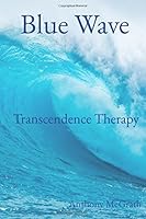 Blue Wave: Transcendence Therapy 1720862664 Book Cover