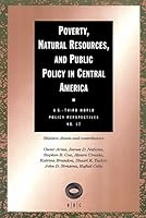 Poverty, Natural Resources, and Public Policy in Central America (U.S.-Third World Policy Perspectives Series, No 17) 1560005777 Book Cover