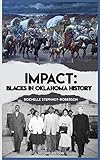 Impact: Blacks In Oklahoma History Second Edition