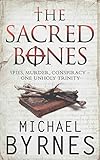 michael byrnes  The Sacred Bones: The page-turning thriller for fans of Dan Brown