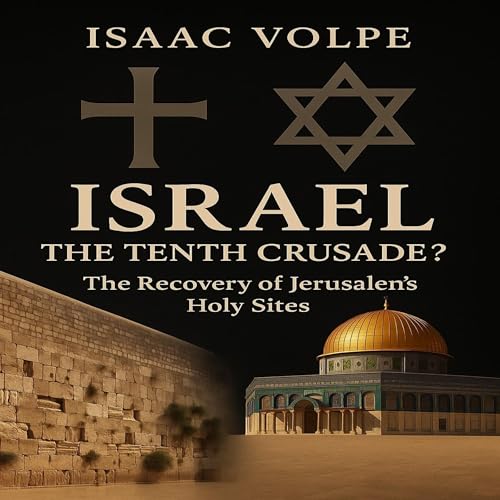 Israel: The Tenth Crusade? Audiolibro Por Isaac Volpe arte de portada