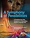 A Symphony of Possibilities: A Handbook for Arts Integration in Secondary English Language Arts