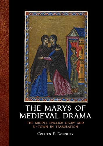 The Marys of Medieval Drama: The Middle English Digby and N-town ...