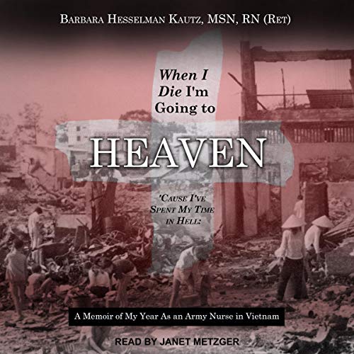 When I Die I'm Going to Heaven 'Cause I've Spent My Time in Hell by Barbara Hesselman Kautz MSN RN episode artwork