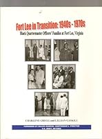 Fort Lee in Transition, 1940s-1970s: Black Quartermaster Officers' Families at Fort Lee, Virginia 0975369407 Book Cover