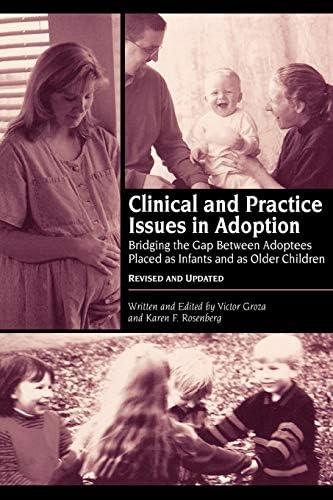 Clinical and Practice Issues in Adoption: Bridging the Gap Between Adoptees Placed as Infants and as Older Children