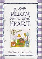 A Soft Pillow for a Tired Heart 1869200527 Book Cover
