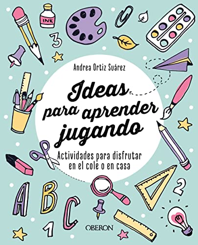 Ideas Para Aprender Jugando: Actividades Para Disfrutar En El Cole O En Casa