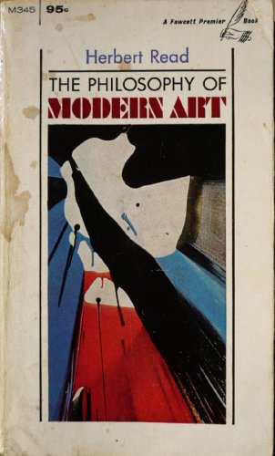 The philosophy of modern art (A Fawcett premier... B0007EN3Y4 Book Cover