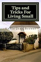 Tips and Tricks for Living Small 1502902842 Book Cover